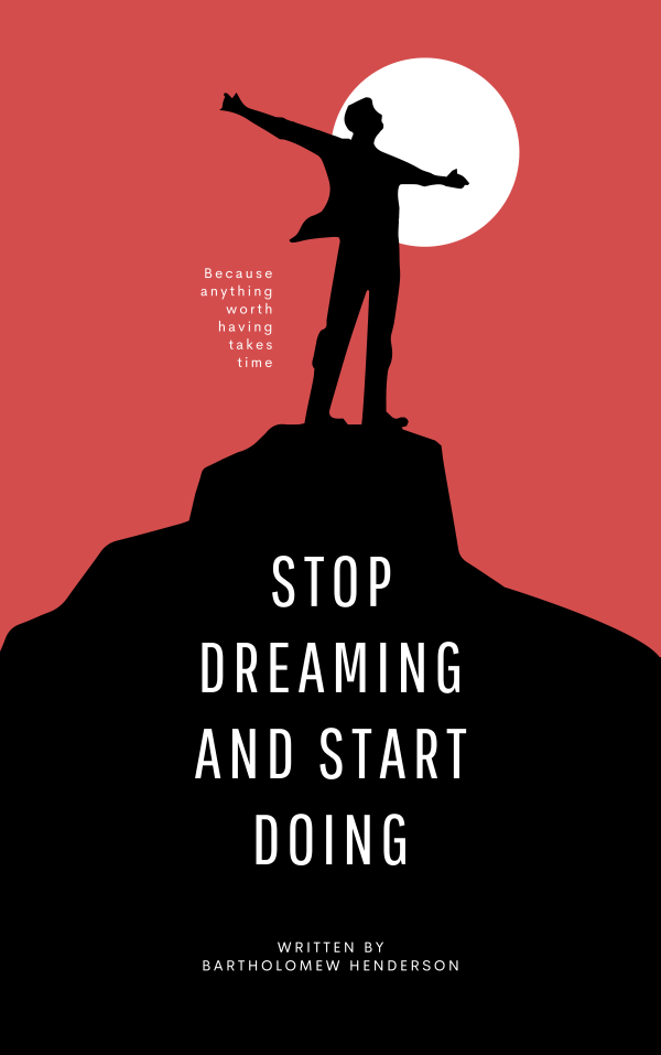 Stop Dreaming and Start Doing